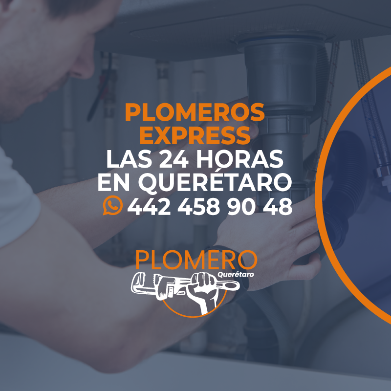 Plomeros express las 24 horas en Querétaro